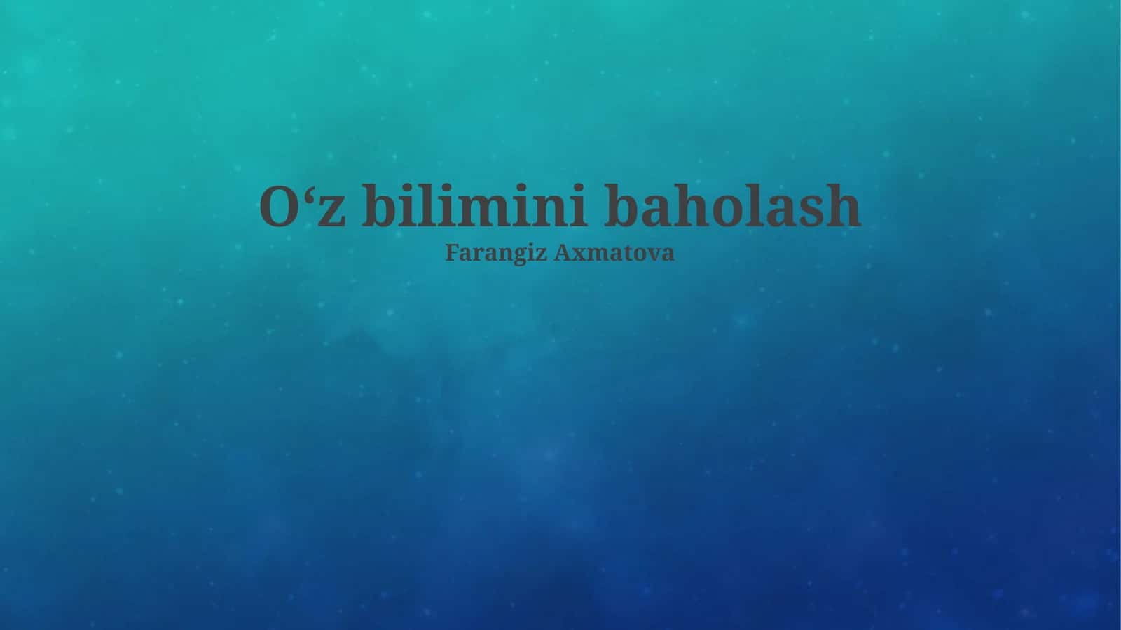 Oʻz bilimini baholash 1