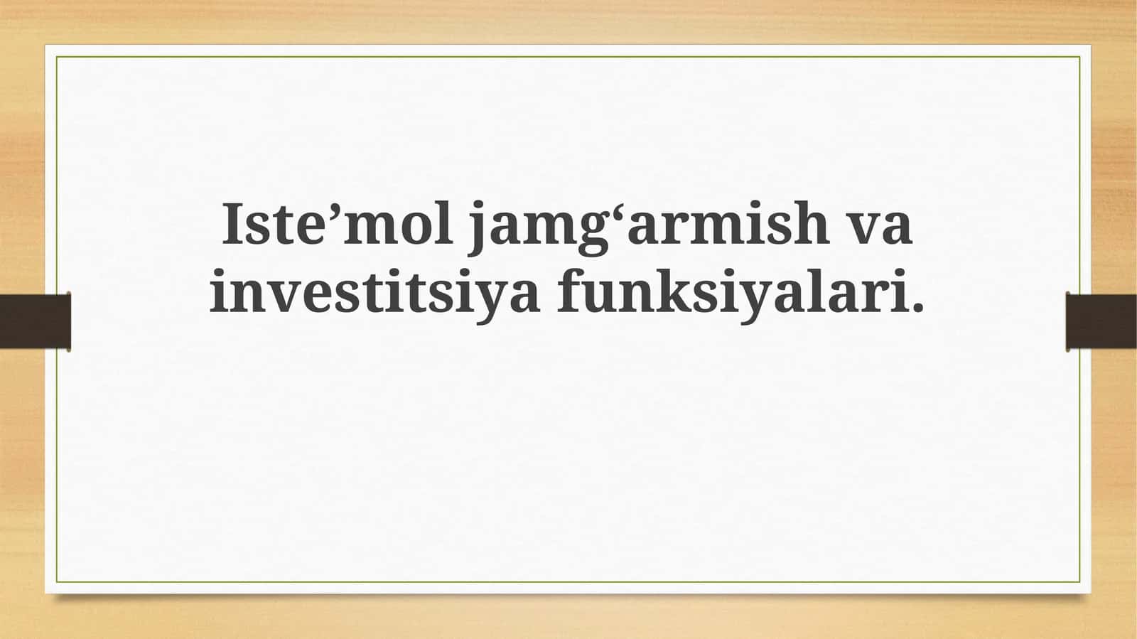 Isteʼmoljamgʻarmishvainvestitsiyafunksiyalari 1
