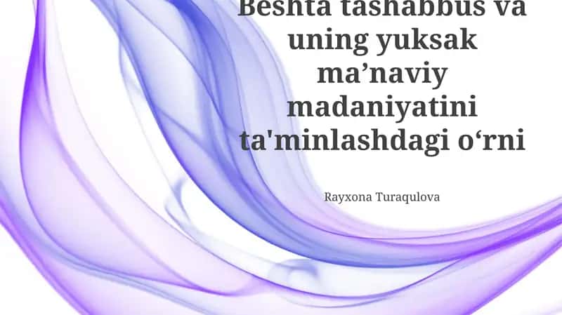 Beshta tashabbus va uning yuksak maʼnaviy madaniyatini ta'minlashdagi oʻrni 1