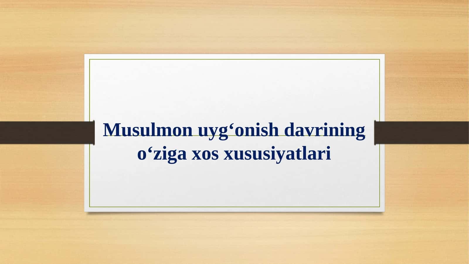 Musulmon uygonish davrining o‘ziga xos xususiyatlari 1