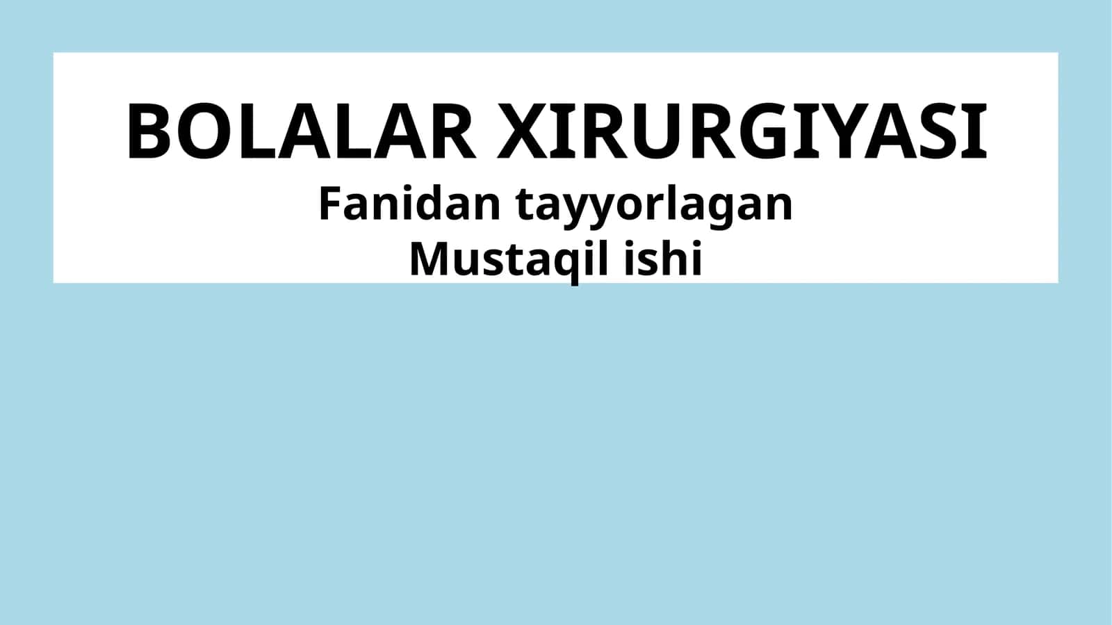 BOLALARXIRURGIYASI 1
