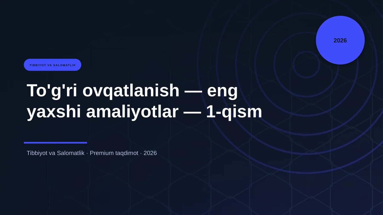 To'g'ri ovqatlanish — eng yaxshi amaliyotlar — 1-qism 1
