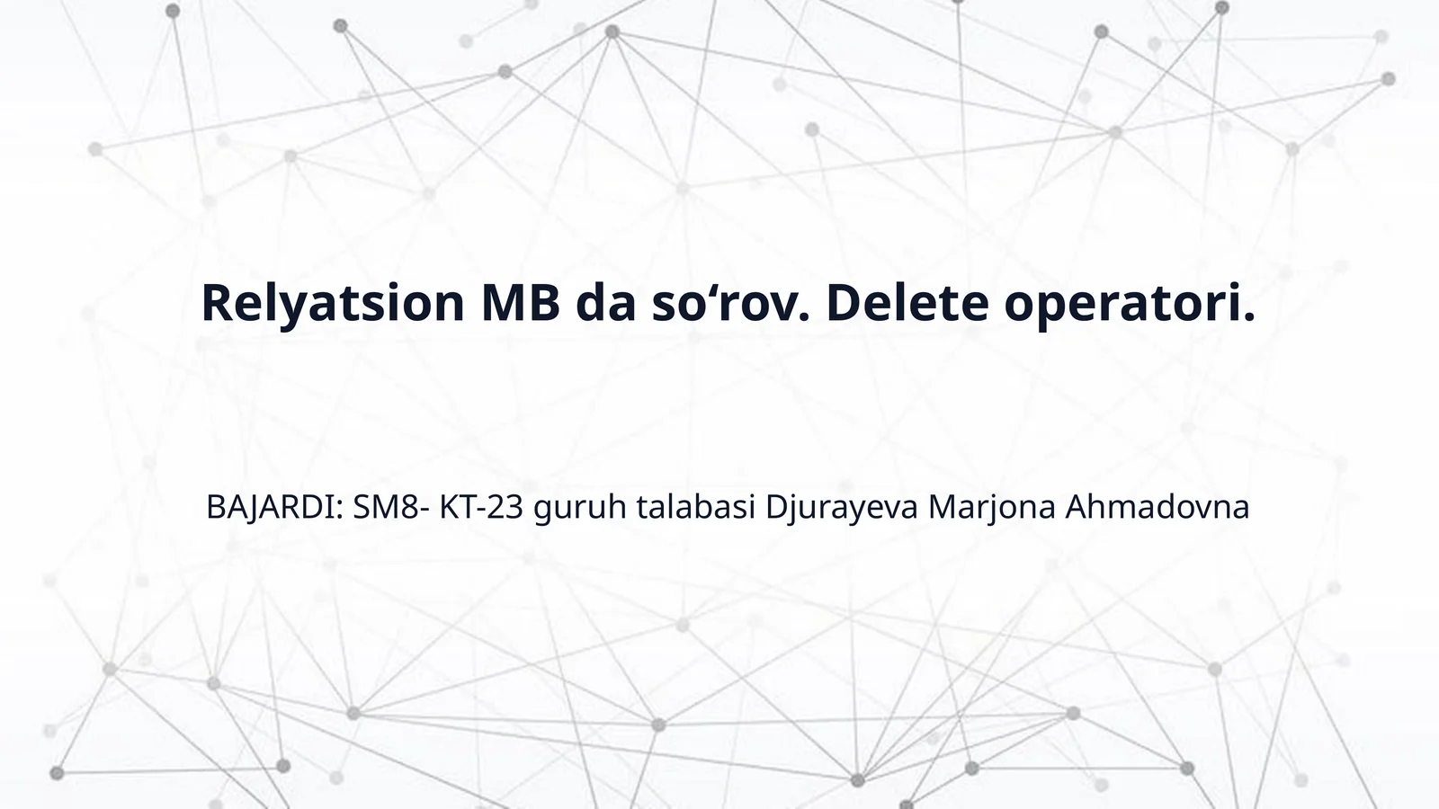 Relyatsion MB da so‘rov. Delete operatori. 1