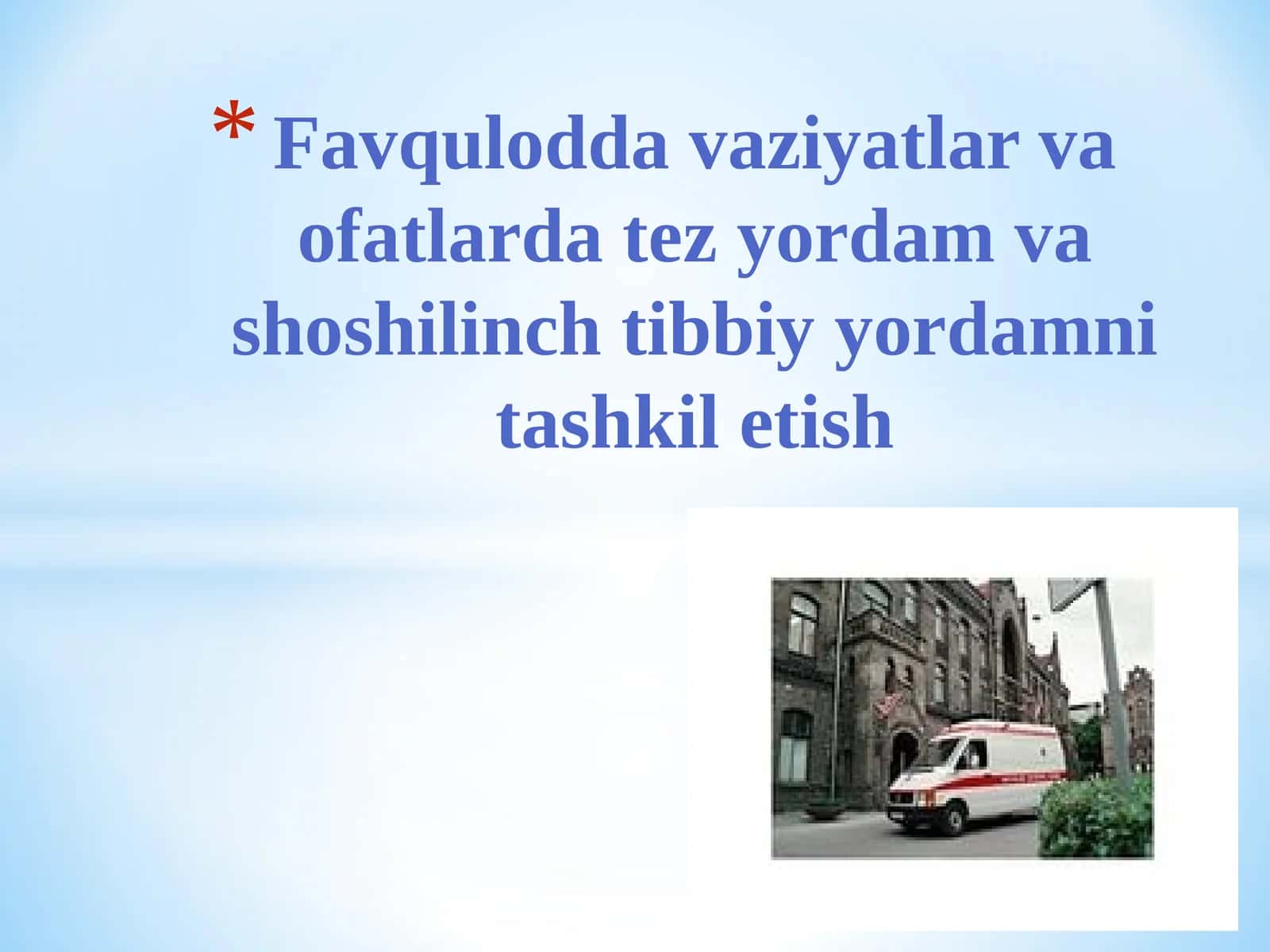Favqulodda vaziyatlar va ofatlarda tez yordam va shoshilinch tibbiy yordamni tashkil etish 1