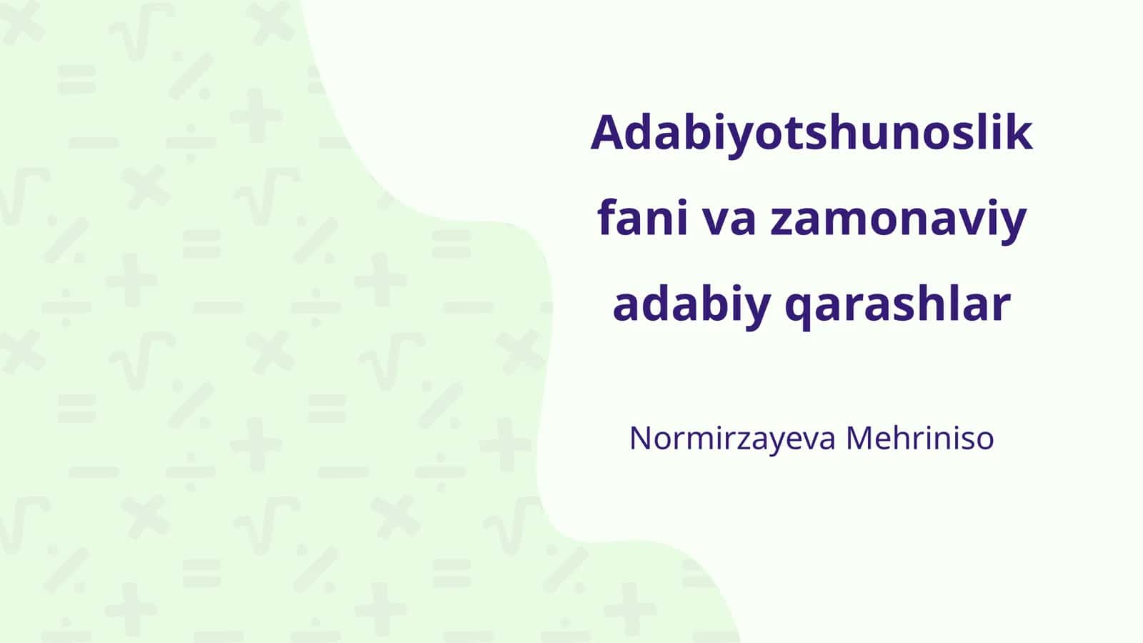 Adabiyotshunoslik fani va zamonaviy adabiy qarashlar 1