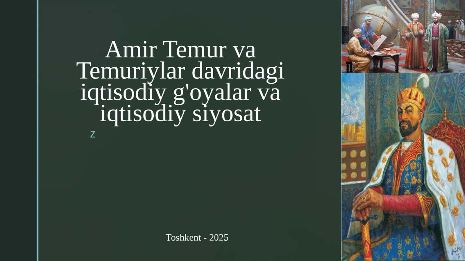 Amir Temur va Temuriylar davridagi iqtisodiy g'oyalar va iqtisodiy siyosat 1