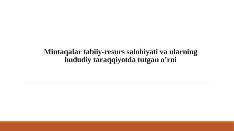 Mintаqаlаr tаbiiy-rеsurs sаlоhiyati vа ulаrning hududiy tаrаqqiyotdа tutgаn o’rni 1