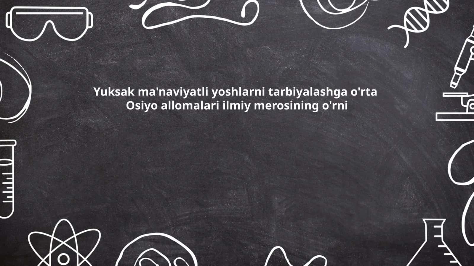 Yuksak ma'naviyatli yoshlarni tarbiyalashga o'rta Osiyo allomalari ilmiy merosining o'rni 1