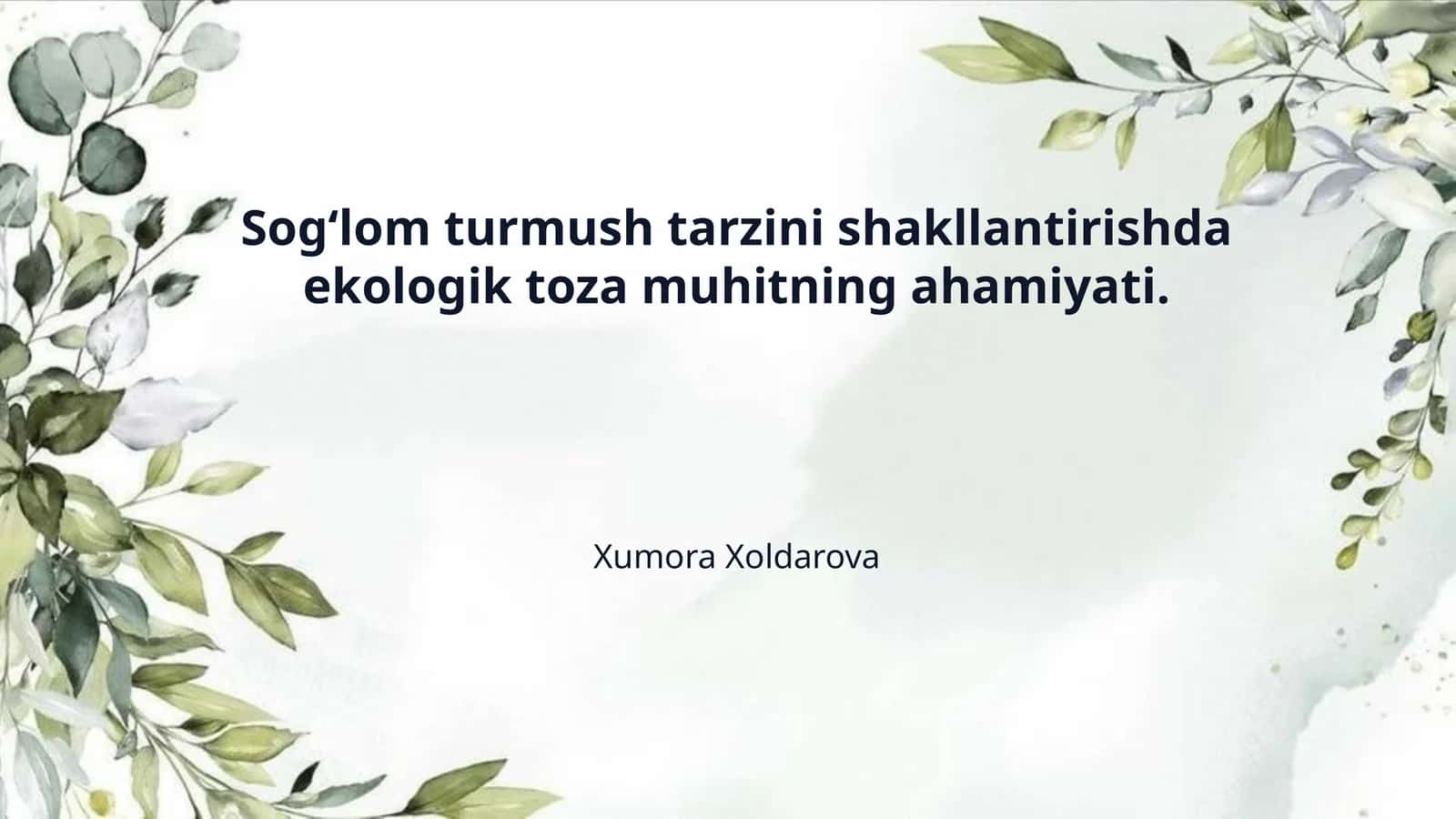Sogʻlom turmush tarzini shakllantirishda ekologik toza muhitning ahamiyati. 1