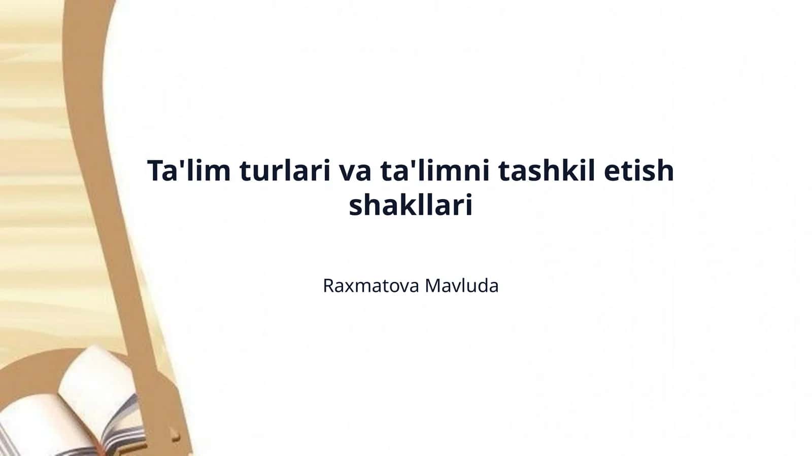 Ta'lim turlari va ta'limni tashkil etish shakllari 1