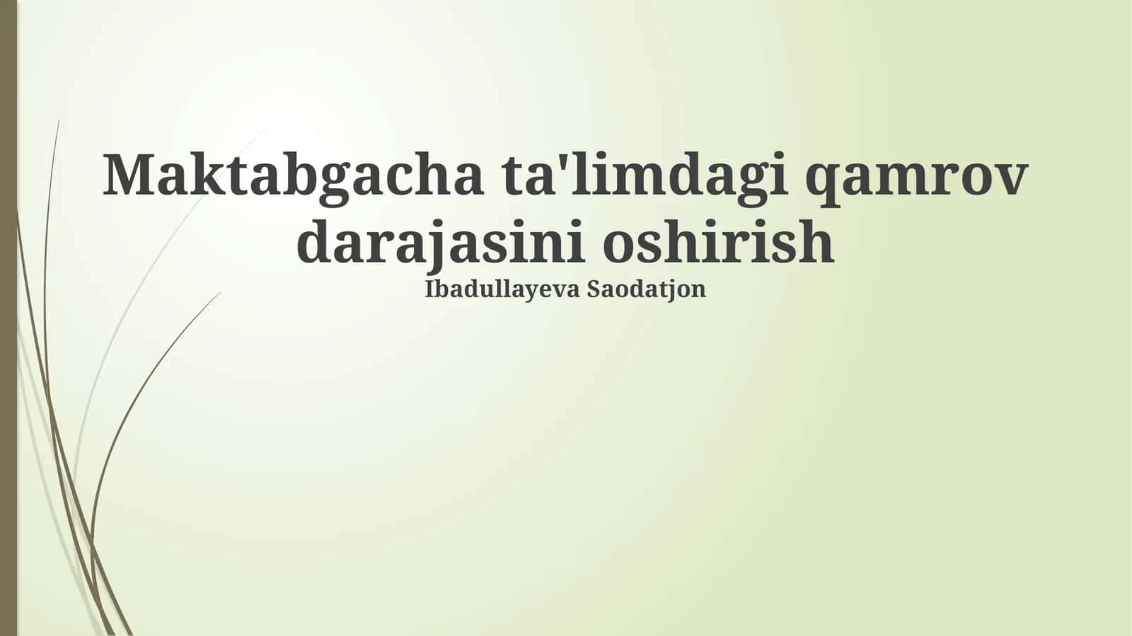 Maktabgacha ta'limdagi qamrov darajasini oshirish 1