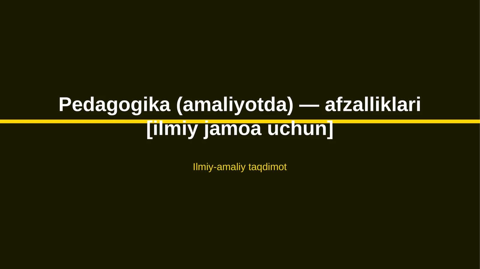 Pedagogika (amaliyotda) — afzalliklari [ilmiy jamoa uchun] 1