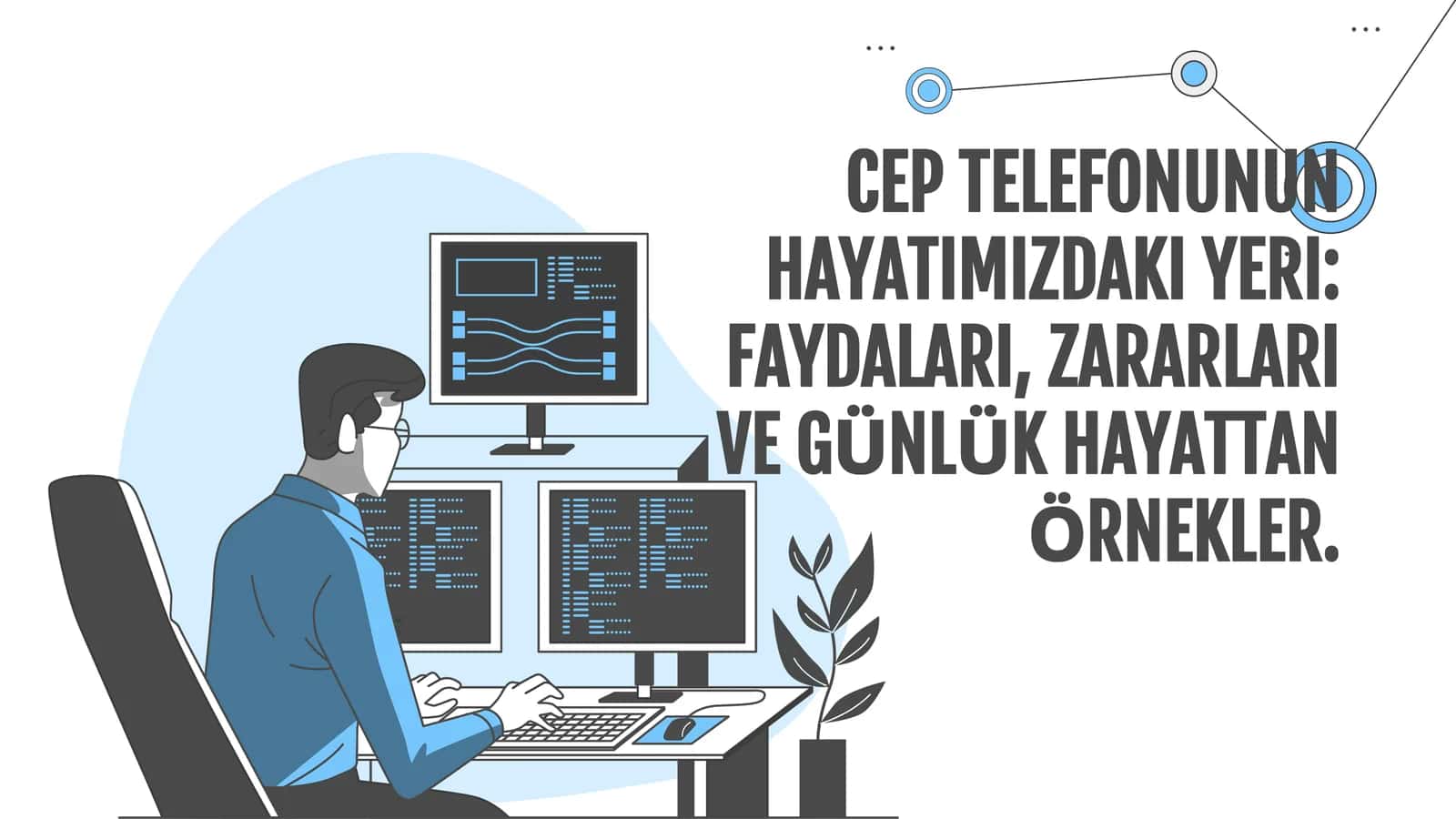 Cep Telefonlarının Hayatımızdaki Yeri: Faydaları, Zararları ve Günlük Hayattan Örnekler 1
