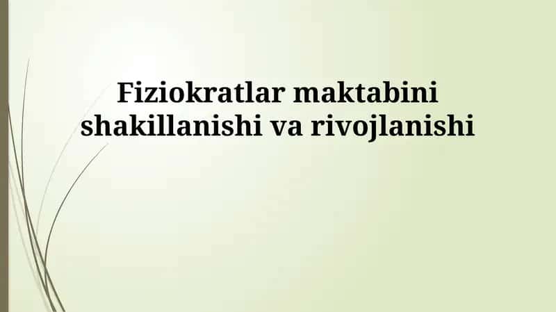 Fiziokratlar maktabini shakillanishi va rivojlanishi 1
