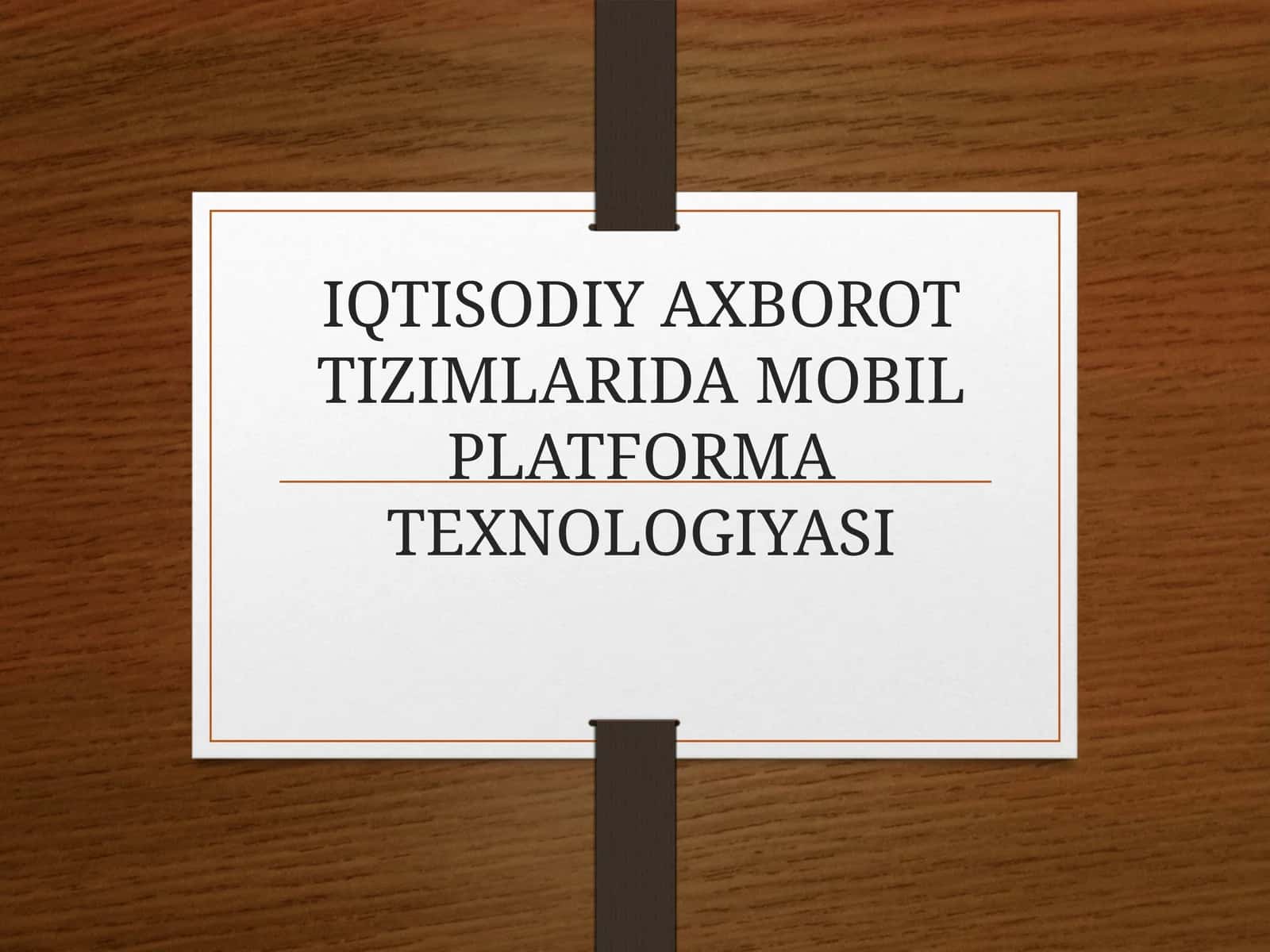 IQTISODIY AXBOROT TIZIMLARIDA MOBIL PLATFORMA TEXNOLOGIYASI 1