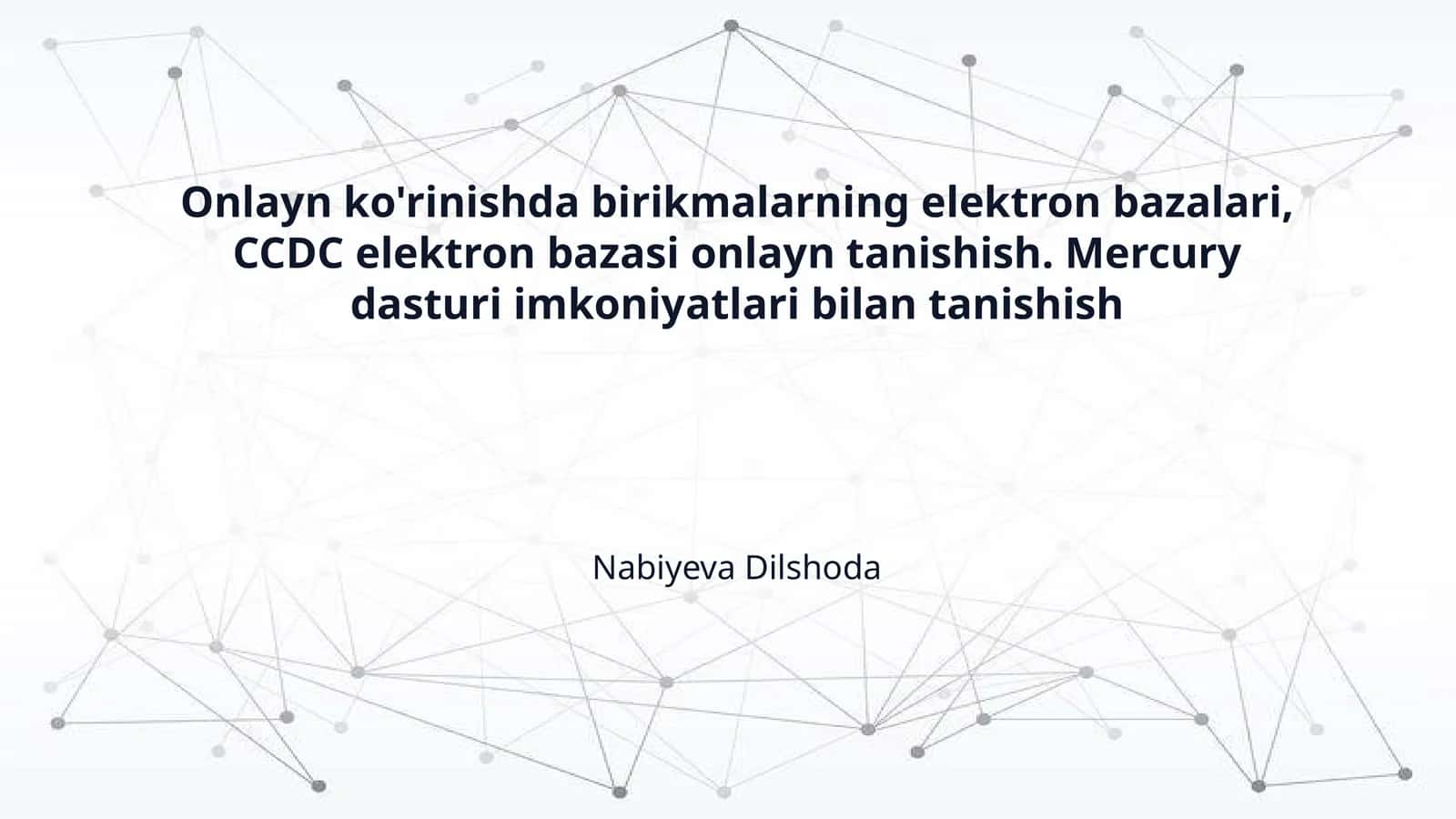 Onlayn ko'rinishda birikmalarning elektron bazalari, CCDC elektron bazasi onlayn tanishish. Mercury dasturi imkoniyatlari bilan tanishish 1