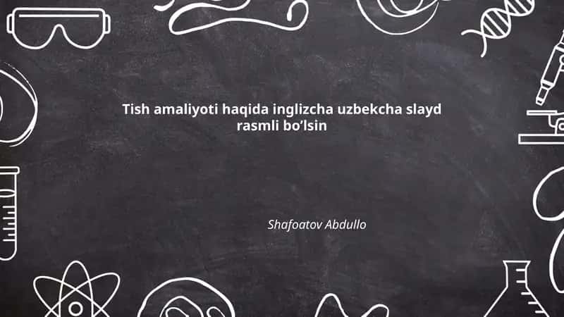 Tish chiqarish — Inglizcha-Uzbekcha slayd rasmli 1