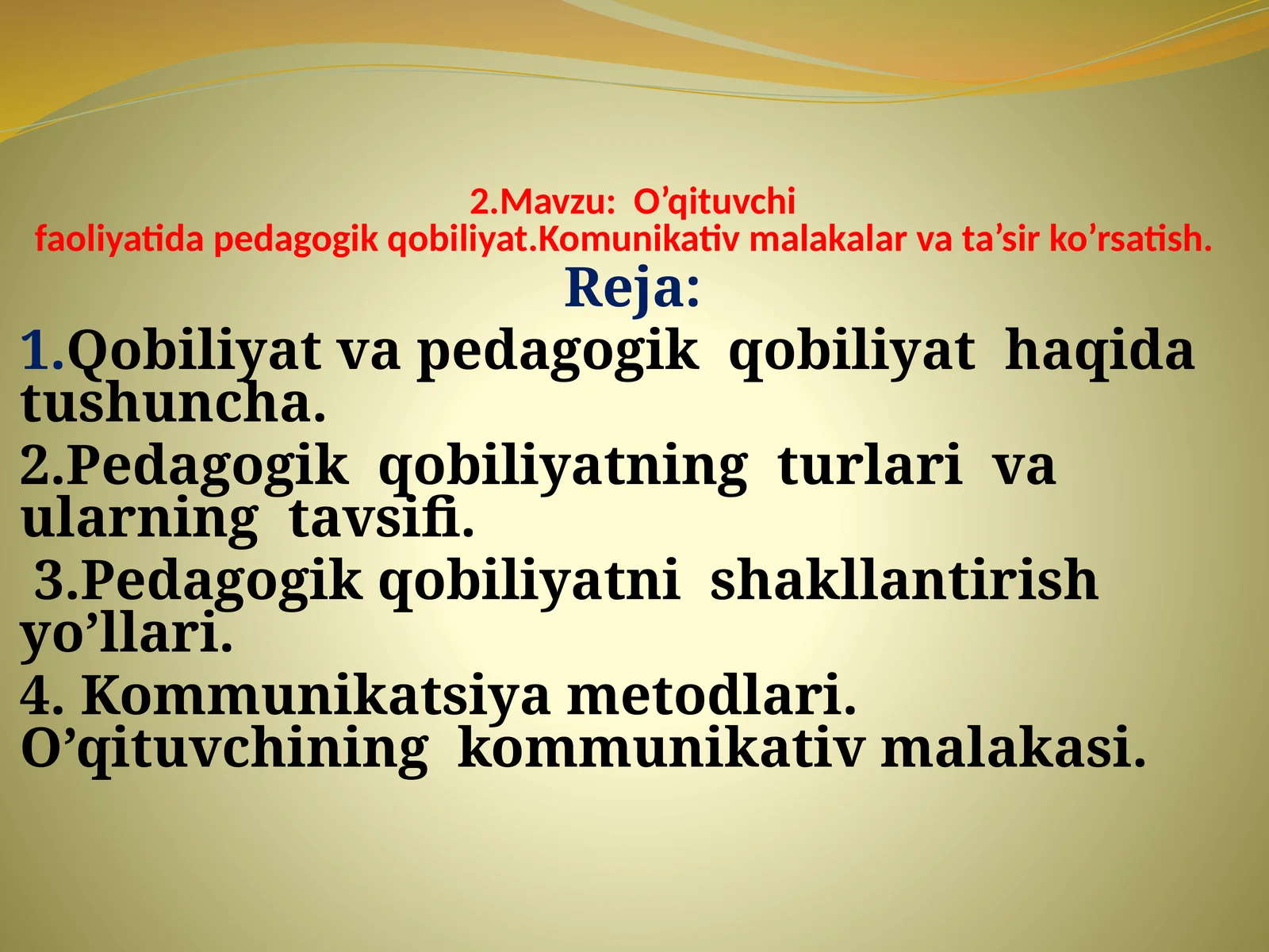 O’qituvchifaoliyatida pedagogik qobiliyat.Komunikativmalakalarvata’sirko’rsatish 1