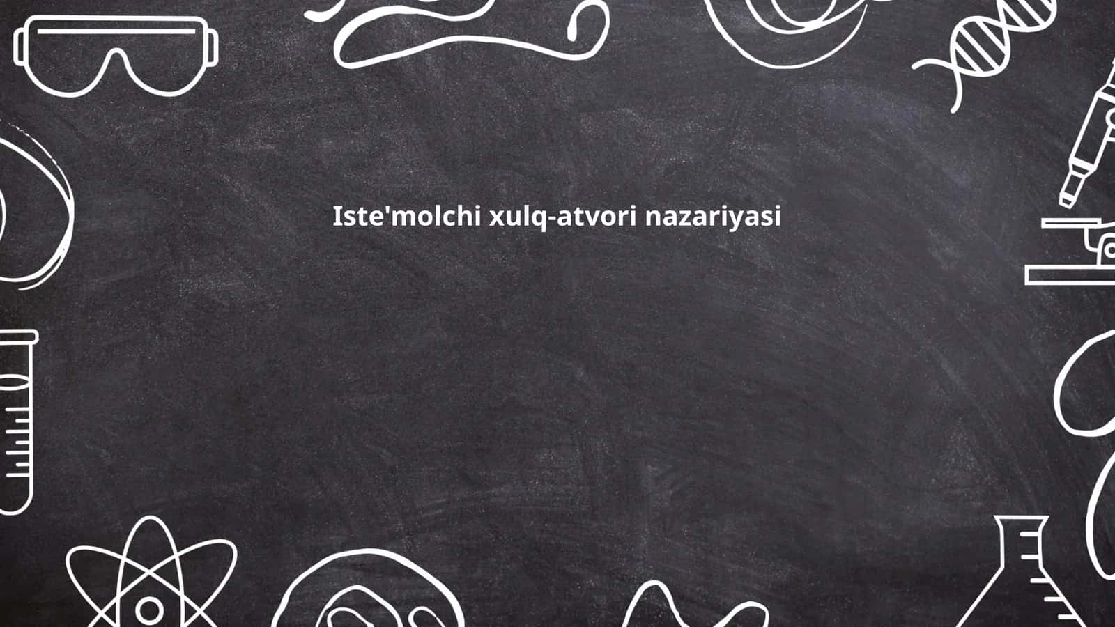 Iste'molchi xulq-atvori nazariyasi 1
