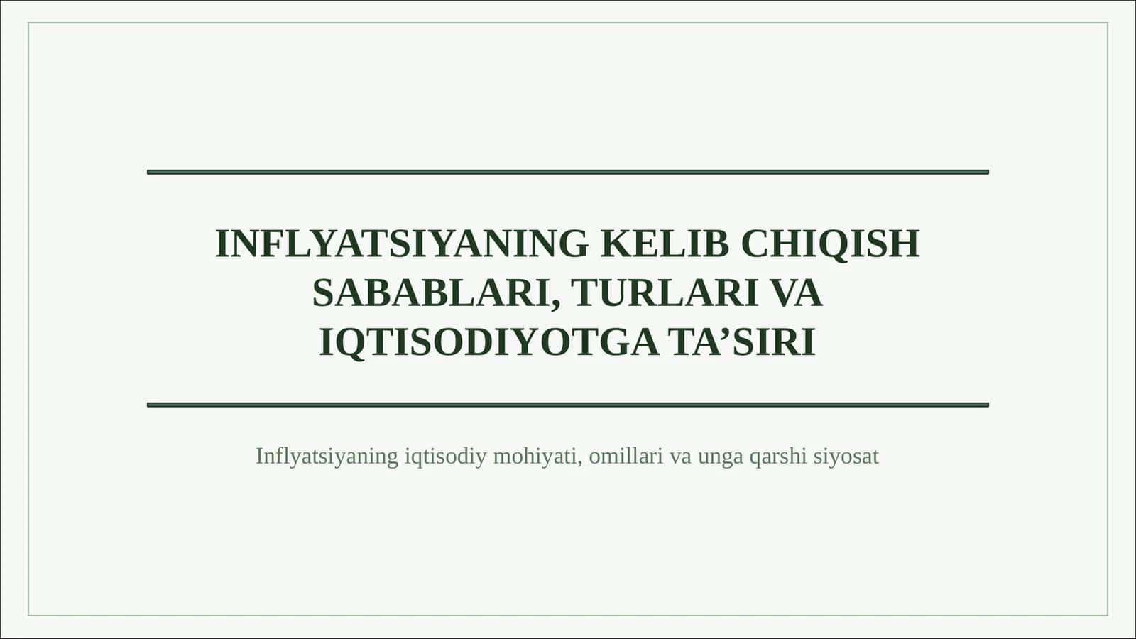 INFLYATSIYANING KELIB CHIQISH SABABLARI, TURLARI VA IQTISODIYOTGA TA’SIRI 1