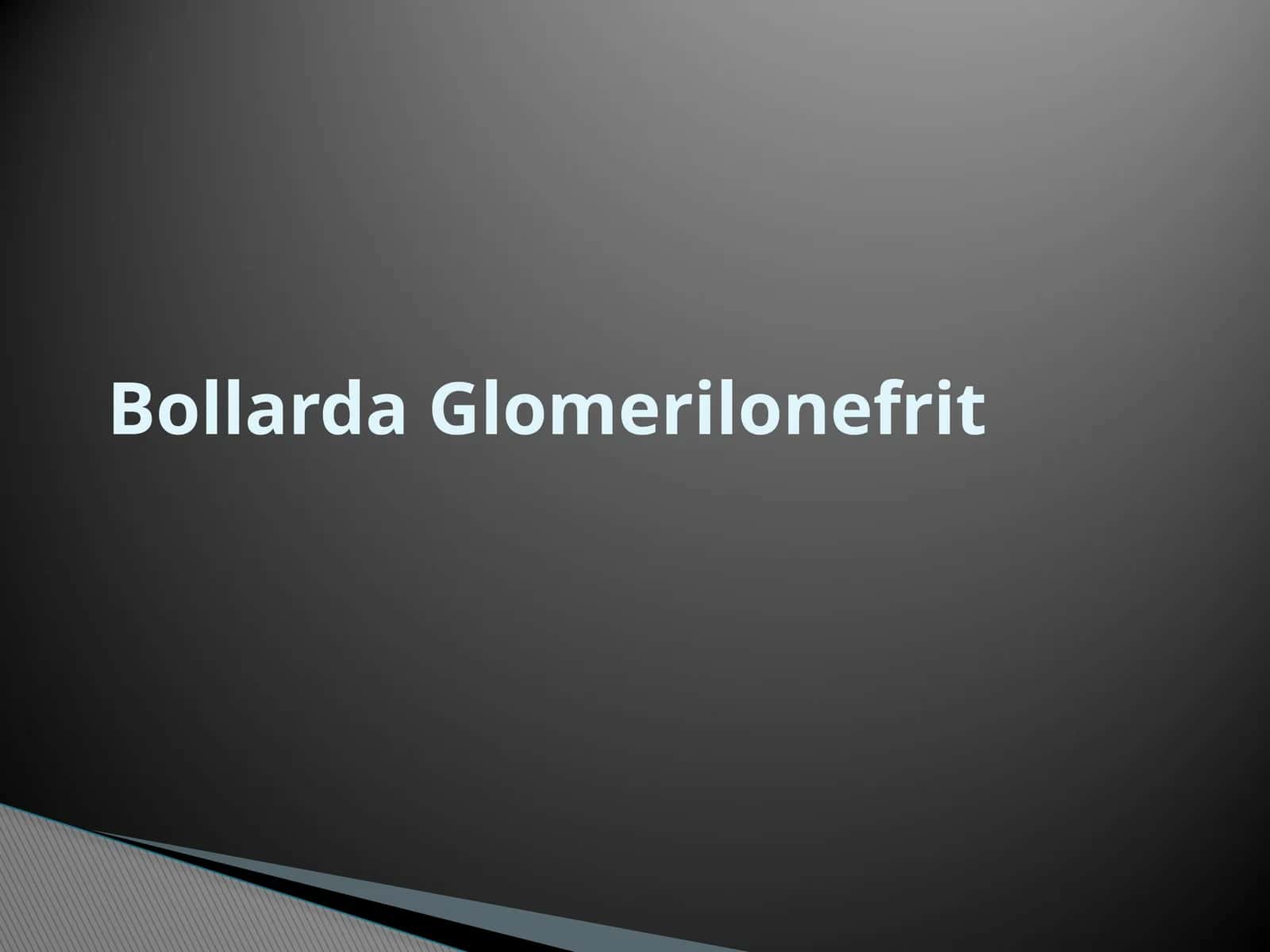 Bollarda Glomerilonefrit 1
