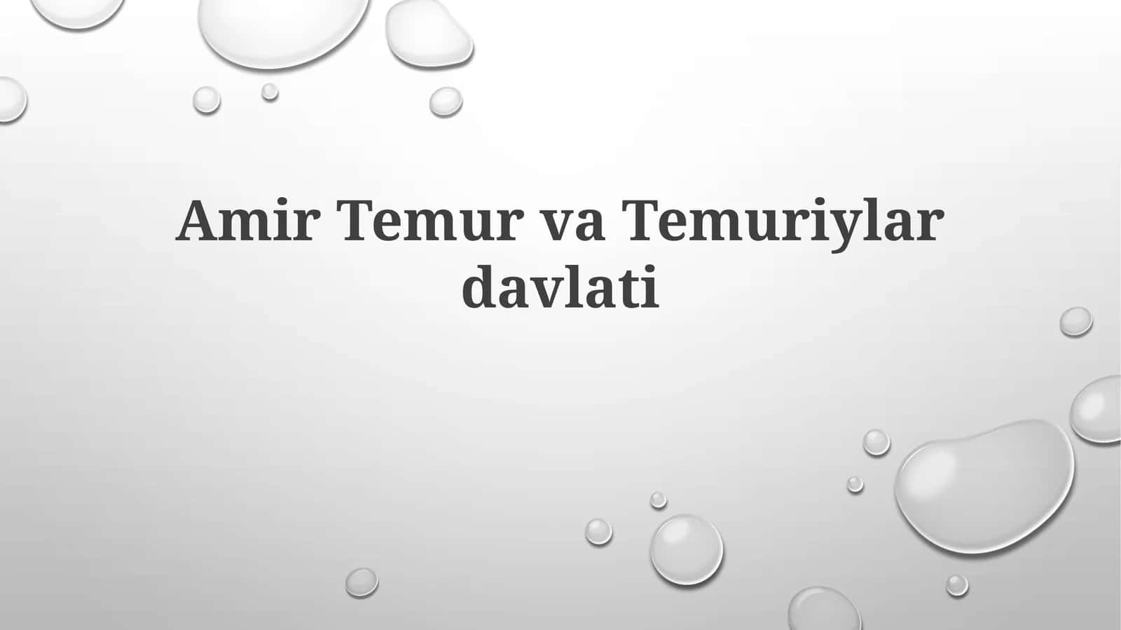 Amir Temur va Temuriylar davlati 1