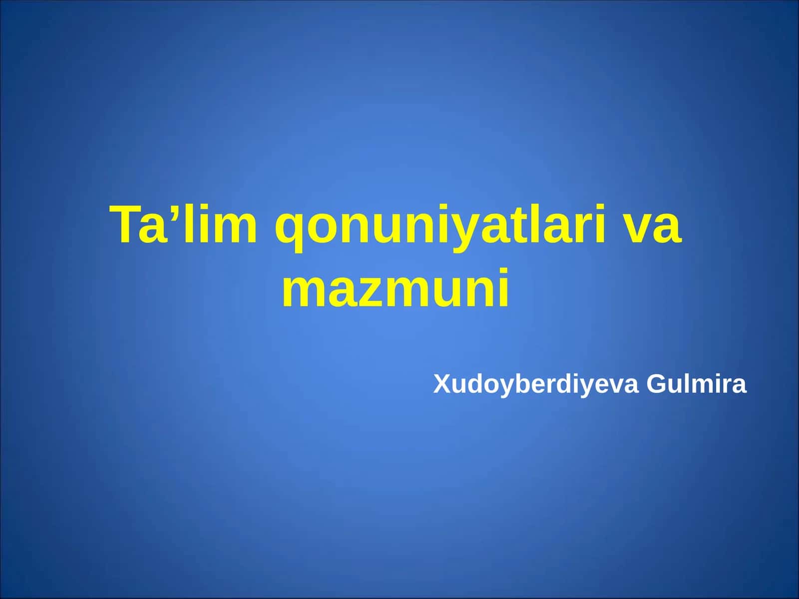 Ta’lim qonuniyatlari va mazmuni 1