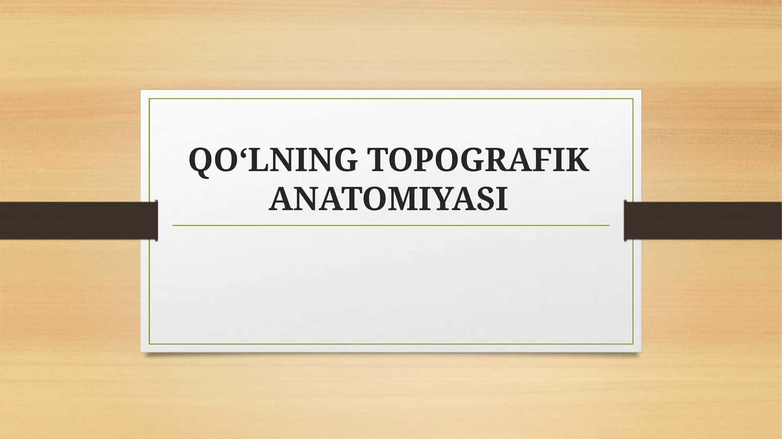 QO‘LNING TOPOGRAFIK ANATOMIYASI 1