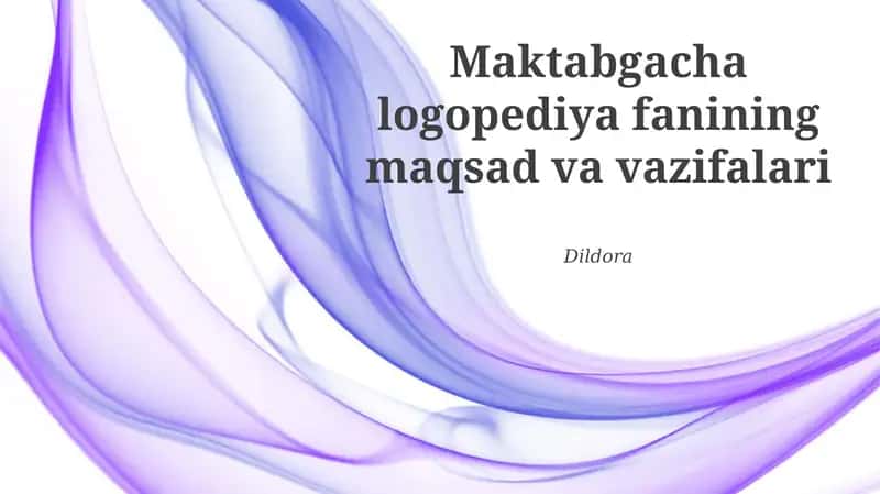 Maktabgacha logopediya fanining maqsad va vazifalari 1