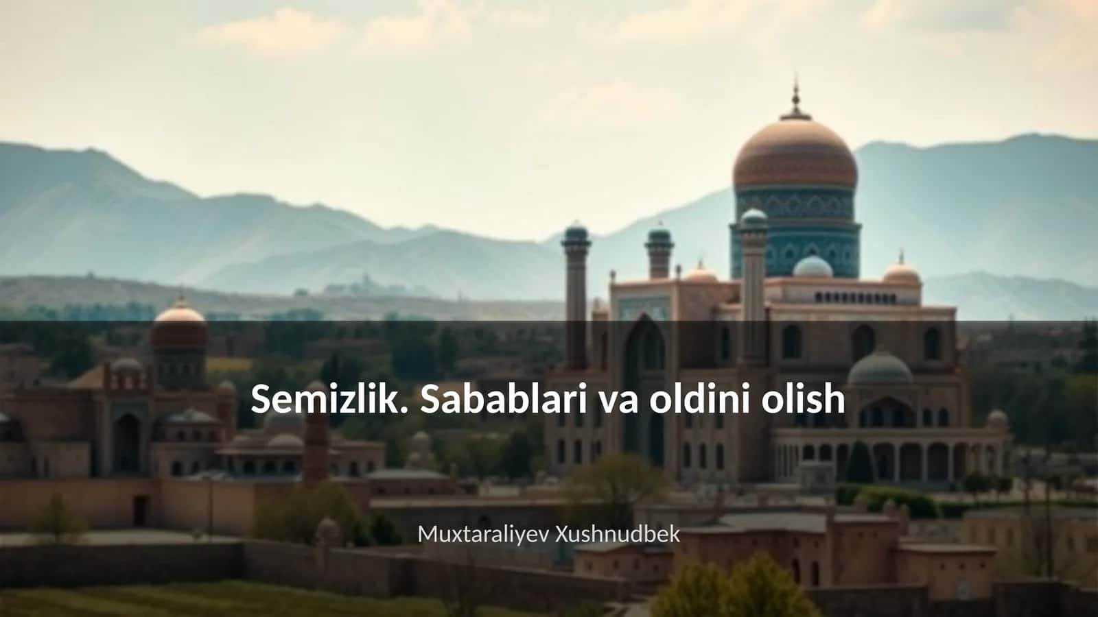 Semizlik. Sabablari va oldini olish 1