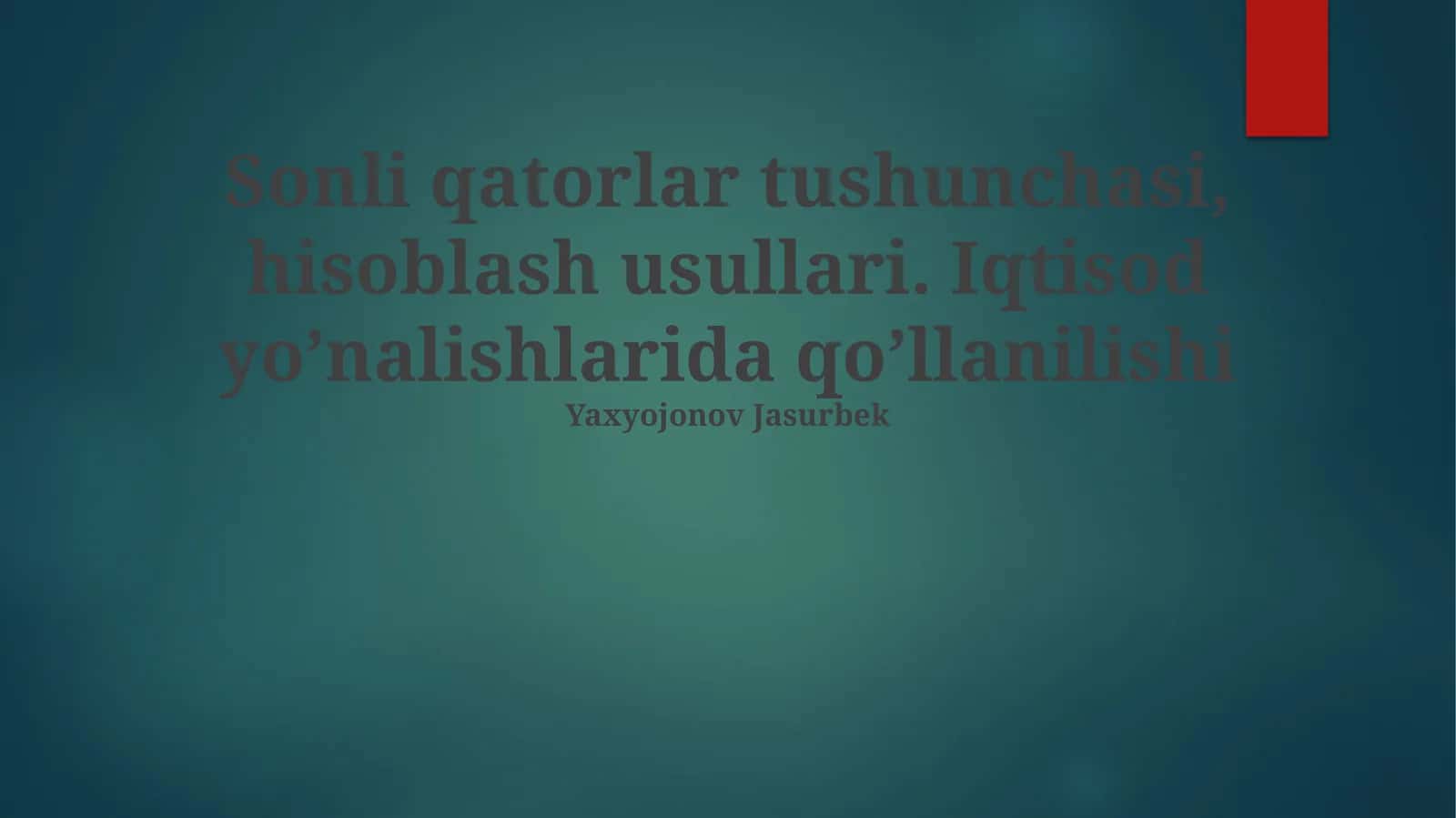 Sonli qatorlar tushunchasi, hisoblash usullari. Iqtisod yo’nalishlarida qo’llanilishi 1