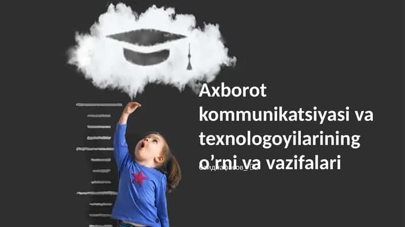 Axborot kommunikatsiyasi va texnologoyilarining o’rni va vazifalari 1