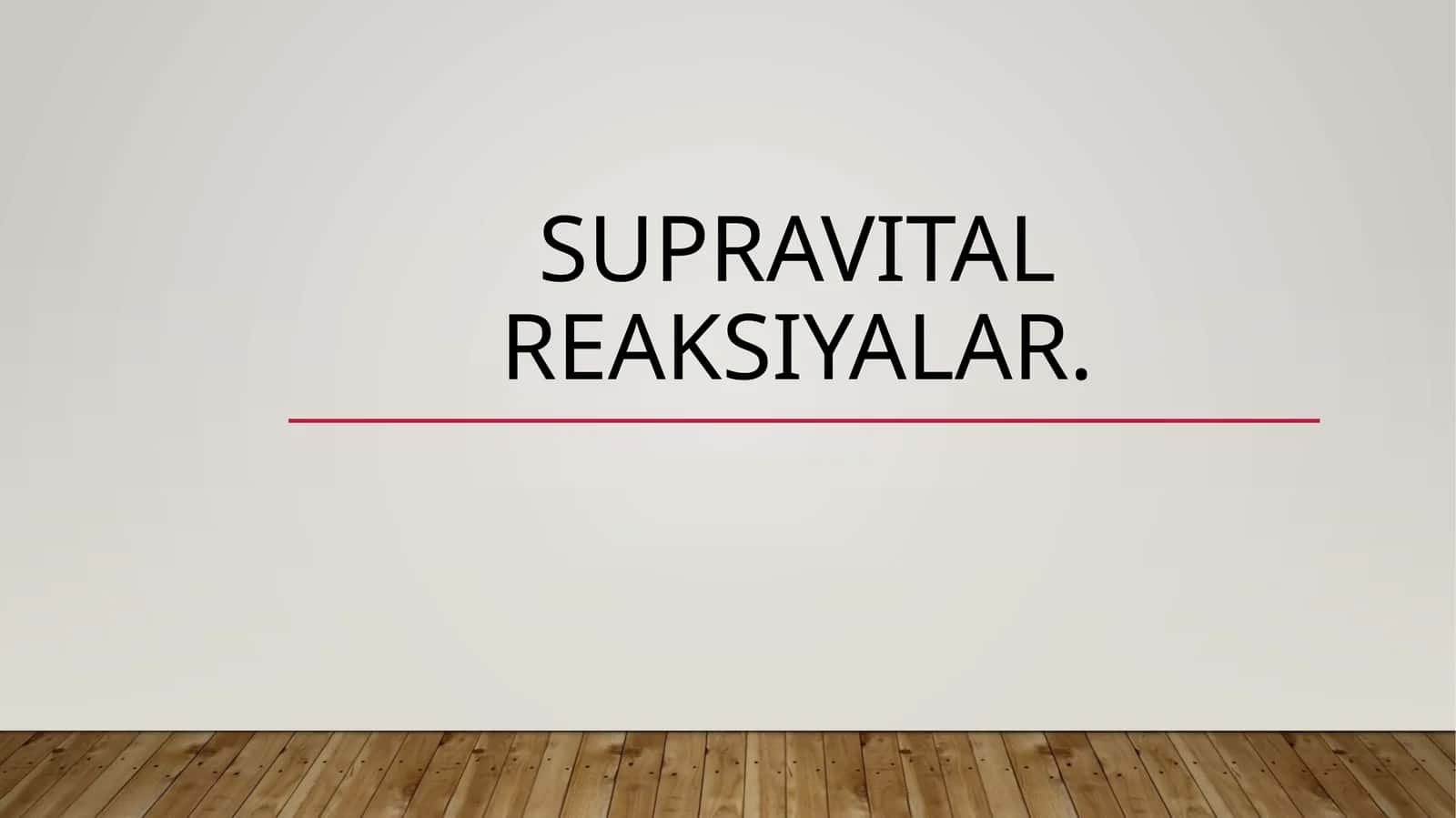 Supravital reaksiyalar 1