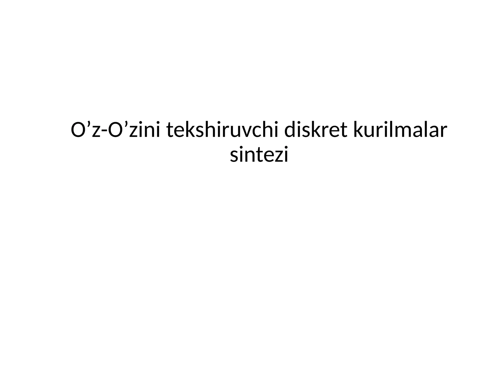 O’z-O’zini tekshiruvchi diskret kurilmalar sintezi 1