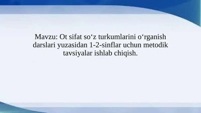 Otsifatsoʻzturkumlarinioʻrganishdarslariyuzasidan1-2-sinflaruchunmetodiktavsiyalarishlabchiqish 1