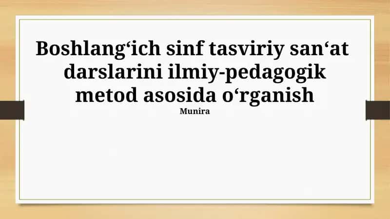 Boshlang‘ich sinf tasviriy san‘at darslarini ilmiy-pedagogik metod asosida o‘rganish 1