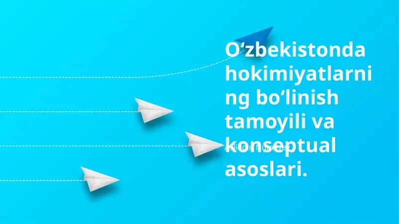 O‘zbekistonda hokimiyatlarning bo‘linish tamoyili va konseptual asoslari 1
