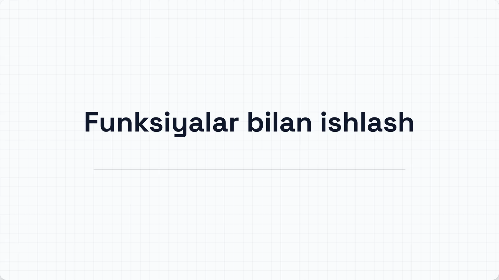 Funksiyalar bilan ishlash 1