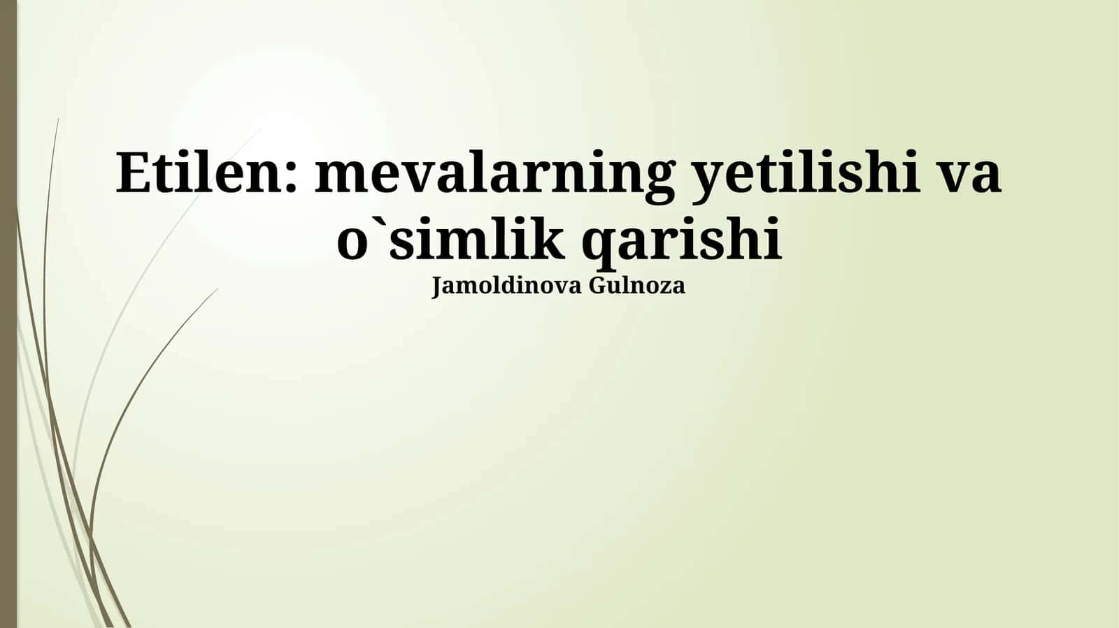 Etilen: mevalarning yetilishi va o`simlik qarishi 1