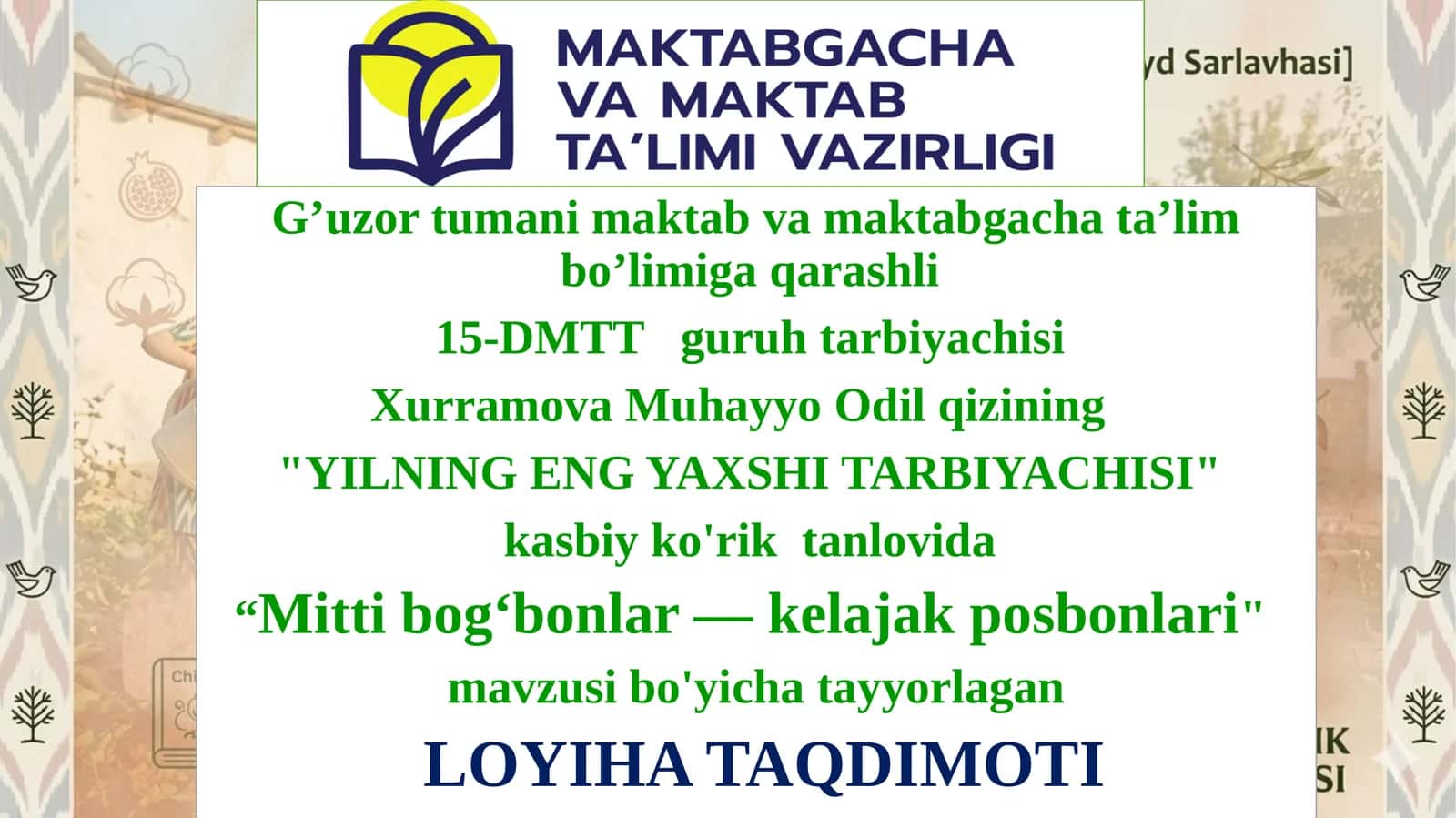 "Mittibog‘bonlar—kelajakposbonlari" mavzusibo'yichatayyorlagan LOYIHA TAQDIMOTI 1