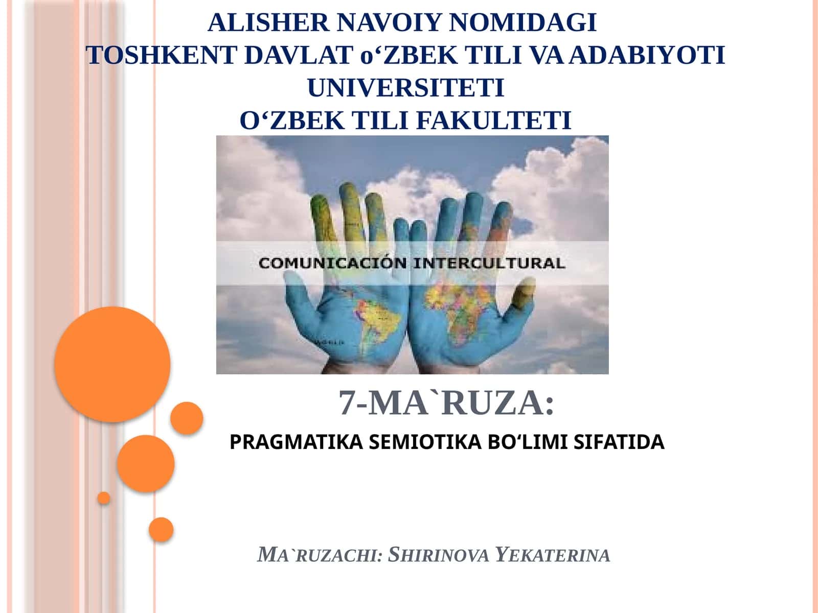 7-MA`RUZA: PRAGMATIKA SEMIOTIKA BO‘LIMI SIFATIDA ALISHER NAVOIY NOMIDAGI TOSHKENT DAVLAT o‘ZBEK TILI VA ADABIYOTI UNIVERSITETI 1
