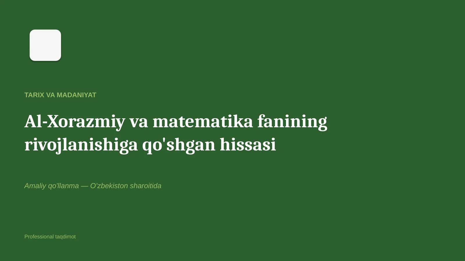Al-Xorazmiy va matematika fanining rivojlanishiga qo'shgan hissasi 1