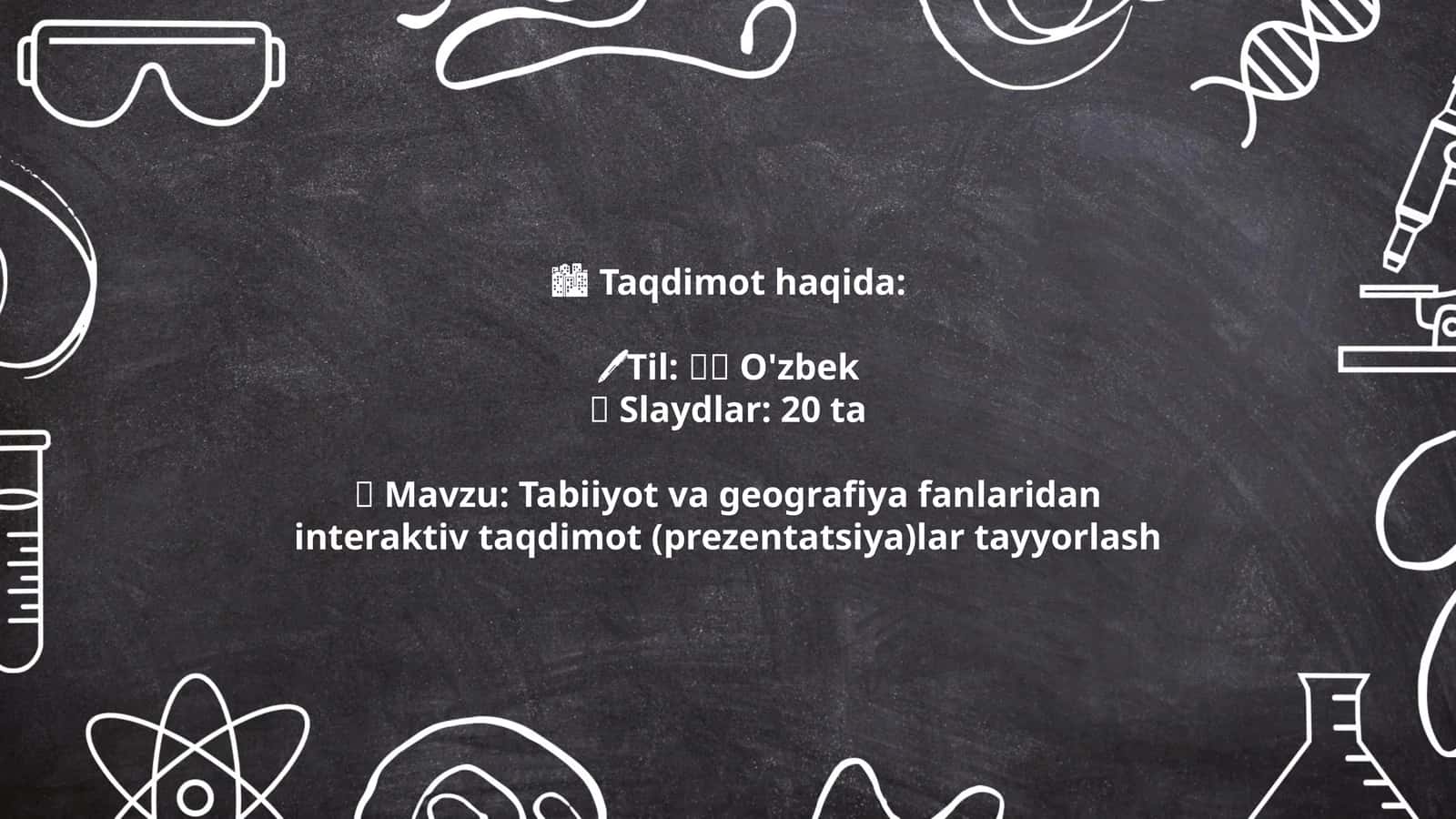 Tabiiyot va geografiya fanlaridan interaktiv taqdimot (prezentatsiya)lar tayyorlash 1
