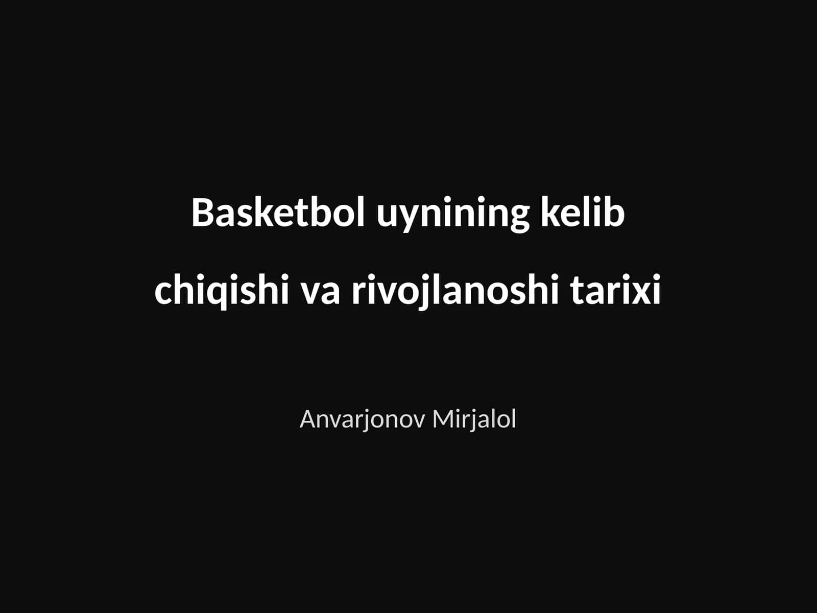 Basketbol uynining kelib chiqishi va rivojlanoshi tarixi 1