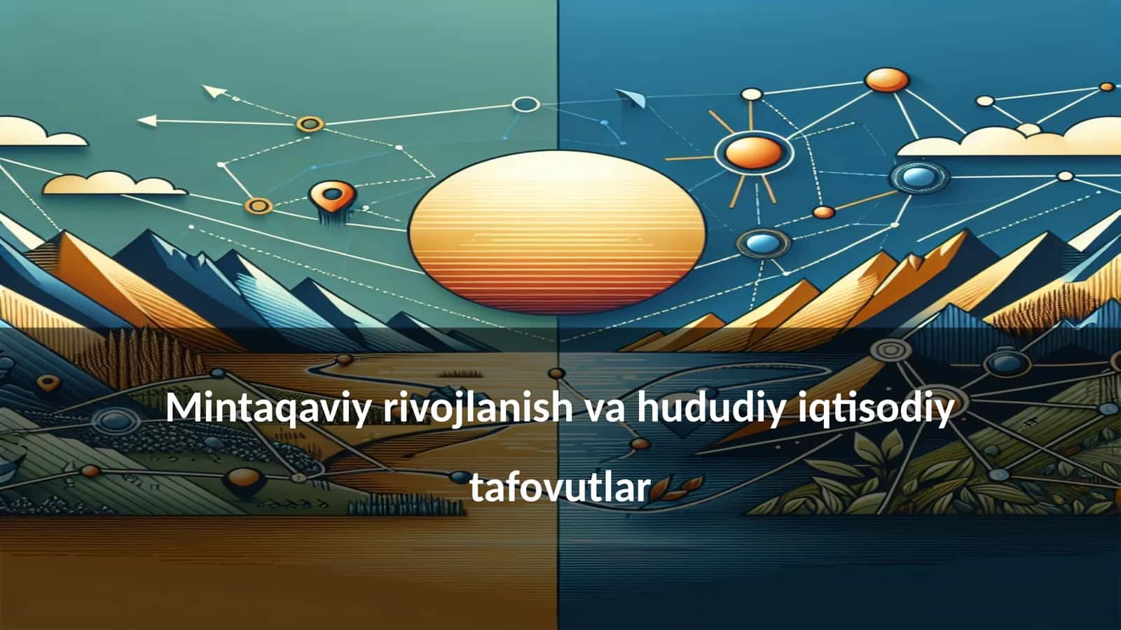 Mintaqaviy rivojlanish va hududiy iqtisodiy tafovutlar 1
