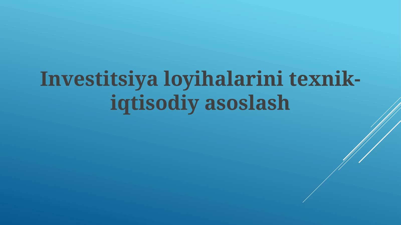 Investitsiyaloyihalarinitexnik-iqtisodiyasoslash 1