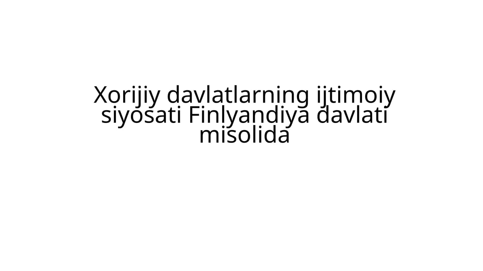 Xorijiy davlatlarning ijtimoiy siyosati Finlyandiya davlati misolida 1