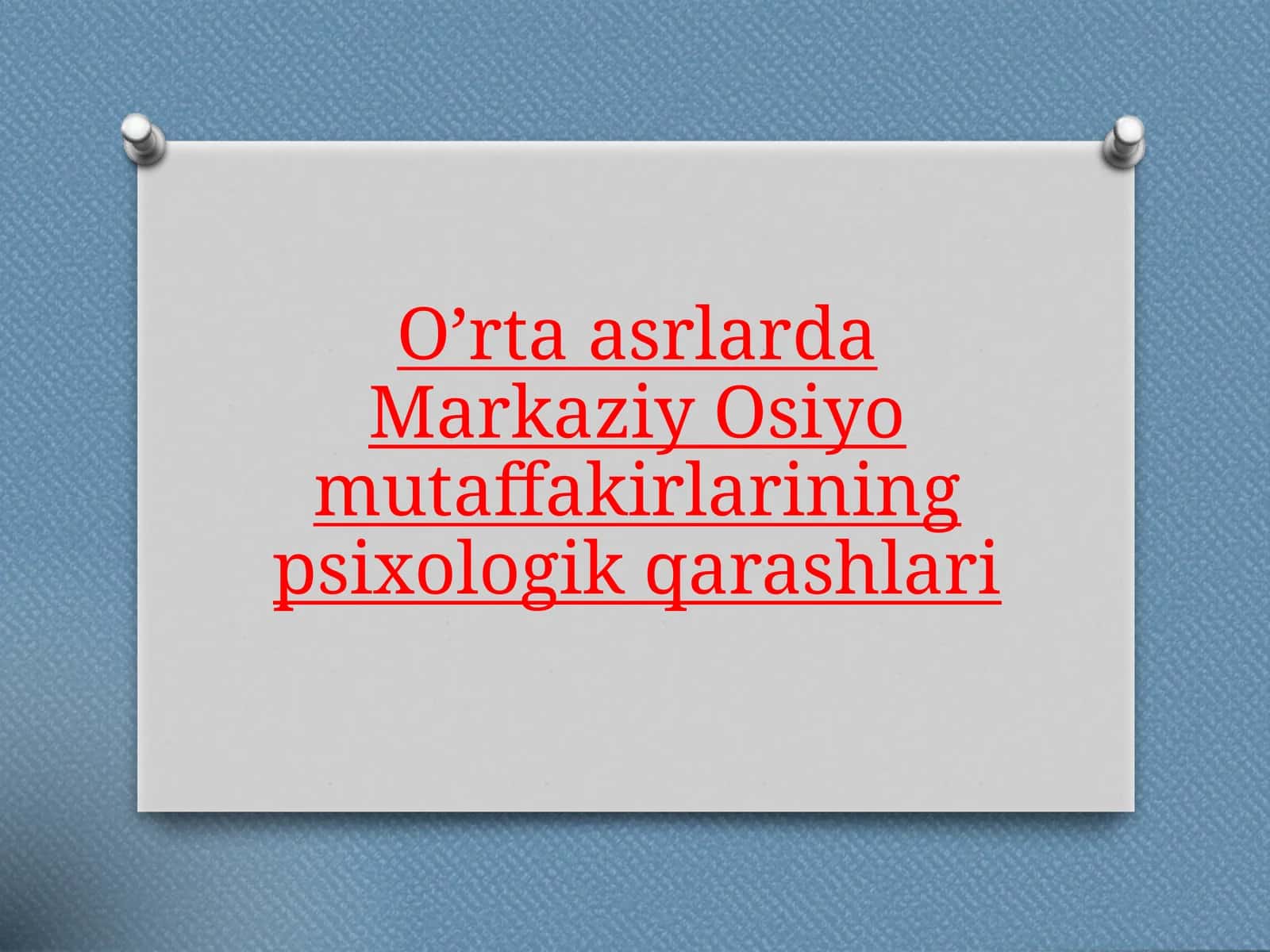 O’rta asrlarda Markaziy Osiyo mutaffakirlarining psixologik qarashlari 1