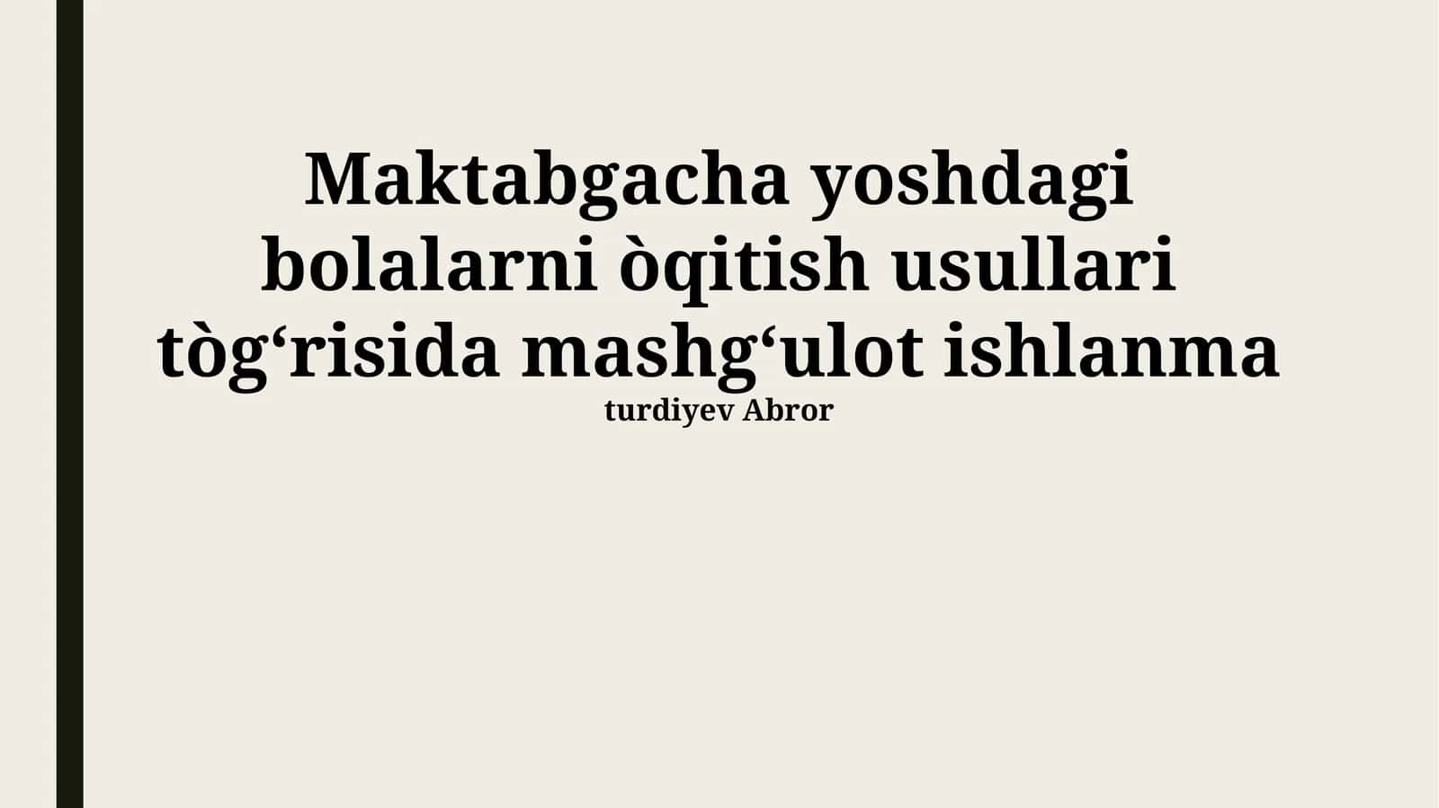 Maktabgacha yoshdagi bolalarni òqitish usullari tògʻrisida mashgʻulot ishlanma 1