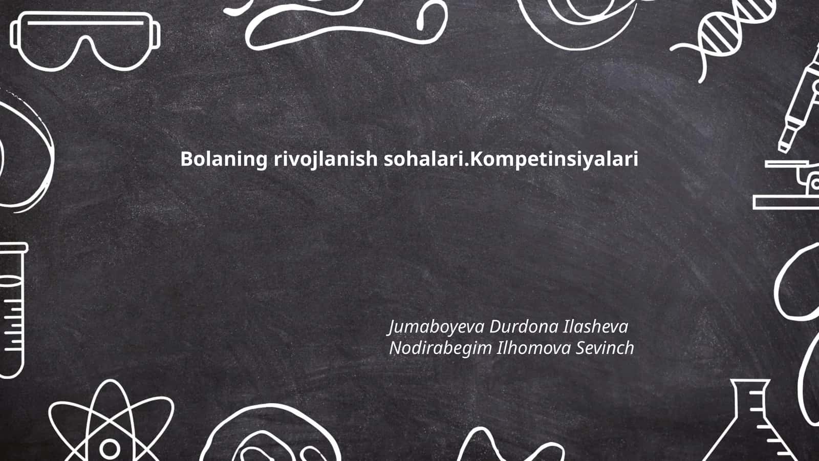 Bolaning rivojlanish sohalari.Kompetinsiyalari 1